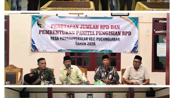 PENETAPAN JUMLAH BPD DAN PEMBENTUKAN PANITIA PENGISIAN BPD DESA PANGGUNGKALAK KEC. PUCANGLABAN TAHUN 2026